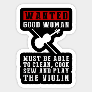 Wanted: Women of Many Talents - Clean, Cook, Sew, and Play the Violin! Sticker